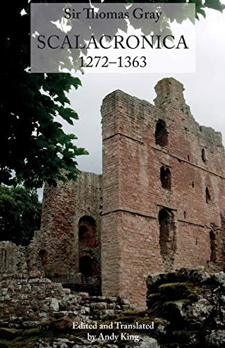 Sir Thomas Gray: Scalacronica 1272-1363 (Publications of the Surtees Society)