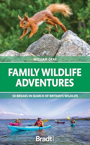 Family Wildlife Adventures: 50 Breaks in Search of Britain's Wildlife (Bradt Travel Guides (Bradt on Britain))