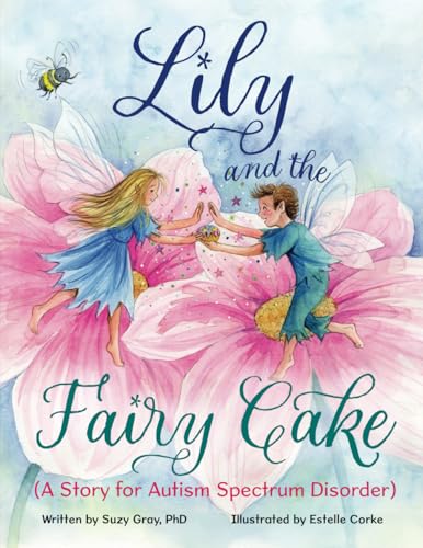Lily and the Fairy Cake: (A Story for Children with Autism Spectrum Disorder) von Miriam Laundry Publishing