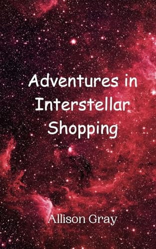 Adventures in Interstellar Shopping von Creative Arts Management OÜ
