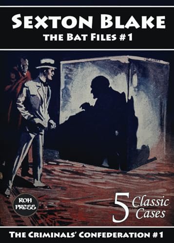 Sexton Blake: The Bat Files #1: The Criminals’ Confederation Series #1 of 14