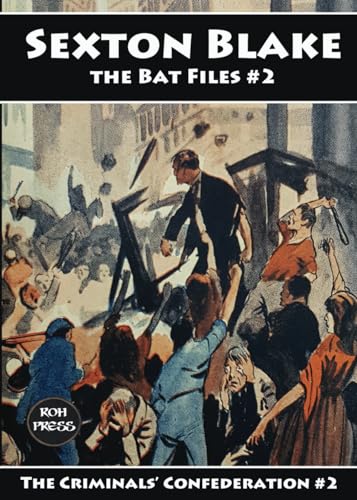 Sexton Blake: The Bat Files #2: The Criminals’ Confederation Series #2 of 14