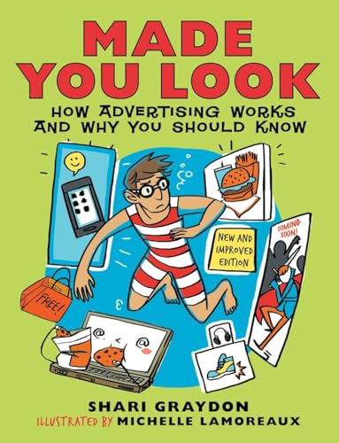 Made You Look: How Advertising Works and Why You Should Know Made You Look: How Advertising Works and Why You Should Know