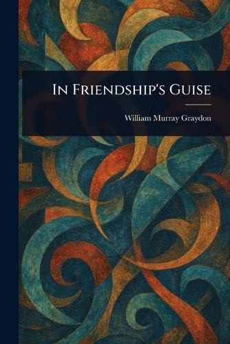 In Friendship's Guise von Anson Street Press