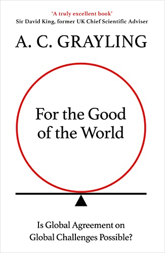 For the Good of the World: Is Global Agreement on Global Challenges Possible?