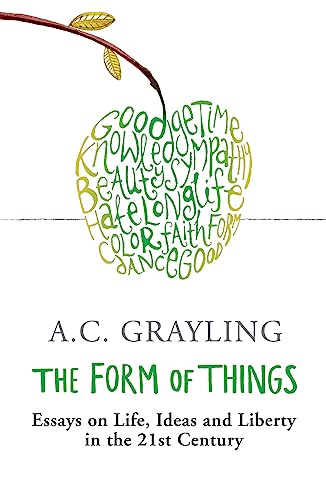 The Form of Things: Essays on Life, Ideas and Liberty The Form of Things: Essays on Life, Ideas and Liberty