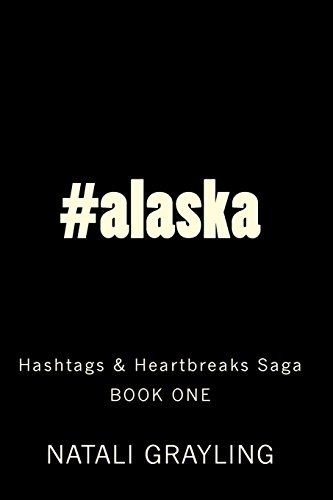 #alaska: Hashtags & Heartbreaks Saga