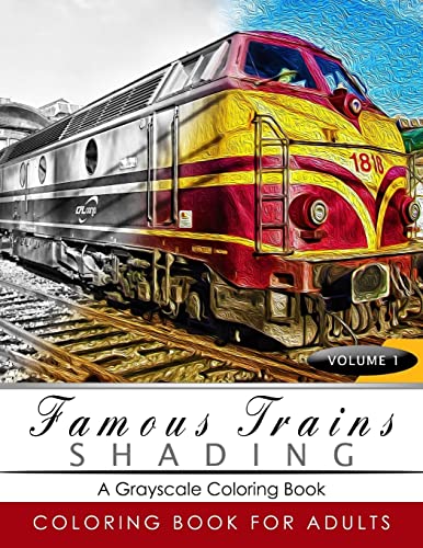 Famous Train Shading Volume 1: Train Grayscale coloring books for adults Relaxation Art Therapy for Busy People (Adult Coloring Books Series, grayscale fantasy coloring books) von Createspace Independent Publishing Platform