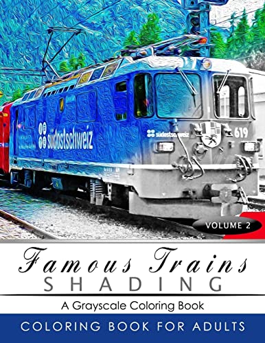 Famous Train Shading Volume 2: Train Grayscale coloring books for adults Relaxation Art Therapy for Busy People (Adult Coloring Books Series, grayscale fantasy coloring books)