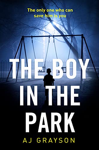 THE BOY IN THE PARK: A gripping psychological thriller with a shocking twist von One More Chapter