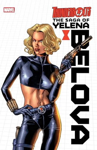 Thunderbolts: The Saga Of Yelena Belova (Black Widow) von Marvel Universe