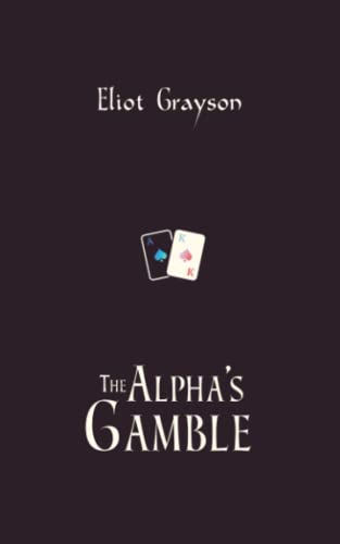 The Alpha's Gamble: Alternate Cover Edition (Mismatched Mates)