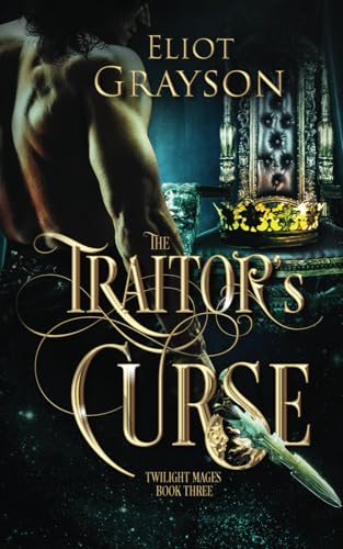 The Traitor's Curse (Twilight Mages, Band 3) von Independently published