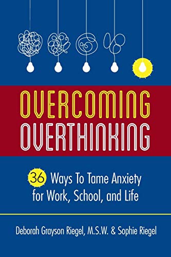 Overcoming Overthinking: 36 Ways to Tame Anxiety for Work, School, and Life von Indie Books International
