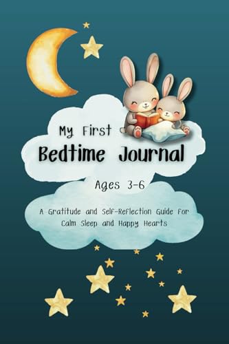 My First Bedtime Journal – for ages 3-6: A Gratitude and Self-Reflection Guide for Calm Sleep and Happy Hearts My First Bedtime Journal – for ages 3-6: A Gratitude and Self-Reflection Guide for Calm Sleep and Happy Hearts von my own imprint