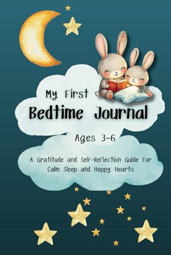 My First Bedtime Journal – for ages 3-6: A Gratitude and Self-Reflection Guide for Calm Sleep and Happy Hearts My First Bedtime Journal – for ages 3-6: A Gratitude and Self-Reflection Guide for Calm Sleep and Happy Hearts von my own imprint