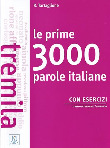 Le prime 3000 parole italiane con esercizi: B1-B2 von Alma Edizioni