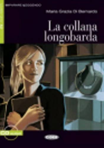 La Collana Longobarda: La collana longobarda + CD (Imparare Leggendo) von CIDEB EDITRICE