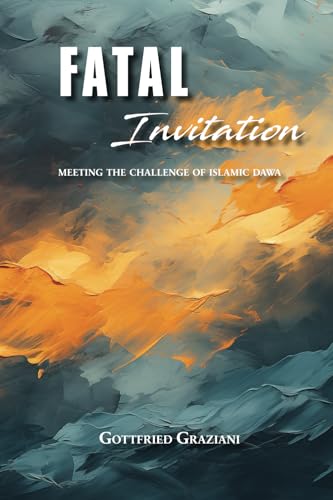 Fatal Invitation: Meeting the Challenge of Islamic Dawa von Self-published