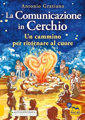 La comunicazione in cerchio. Un cammino per ritornare al cuore