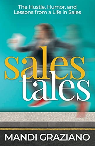 Sales Tales: The Hustle, Humor, and Lessons from a Life in Sales von Merack Publishing