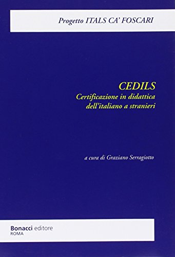 CEDILS Certificazione in didattica dell'italiano a stranieri (Progetto Itals-Ca' Foscari) von BONACCI ITALIANO