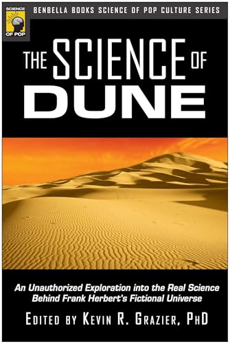 Science of Dune: An Unauthorized Exploration into the Real Science Behind Frank Herbert's Fictional Universe (Psychology of Popular Culture) von Smart Pop
