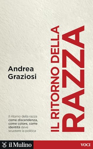 Il ritorno della razza. Alle radici di un grande problema politico contemporaneo (Voci)