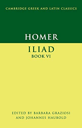 Homer: Iliad Book Vi (Cambridge Greek and Latin Classics)