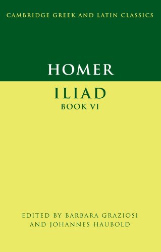 Homer: Iliad Book Vi (Cambridge Greek and Latin Classics)