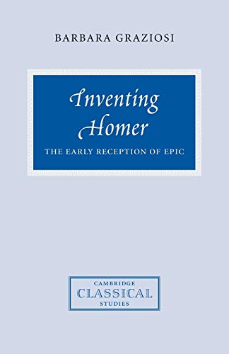 Inventing Homer: The Early Reception of Epic (Cambridge Classical Studies) von Cambridge University Press