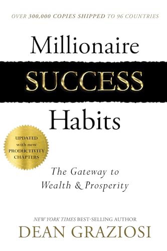 Millionaire Success Habits: The Gateway to Wealth & Prosperity Millionaire Success Habits: The Gateway to Wealth & Prosperity