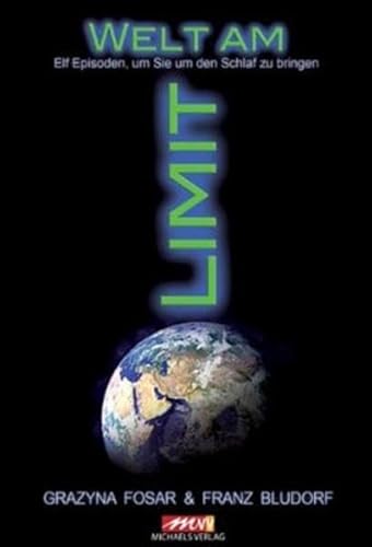Welt am Limit: Elf Episoden, um sie um den Schlaf zu bringen von Michaels Vertrieb