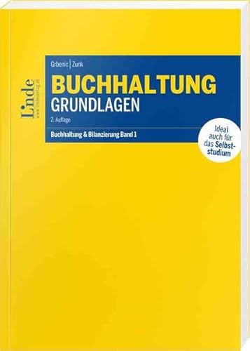 Buchhaltung Grundlagen: Buchhaltung und Bilanzierung Band 1 (Linde Lehrbuch) von Linde Verlag Ges.m.b.H.