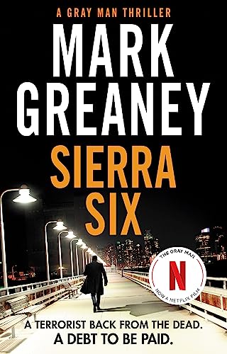 Sierra Six: The action-packed new Gray Man novel - now a major Netflix film