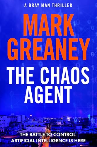 The Chaos Agent: The superb, action-packed new Gray Man thriller