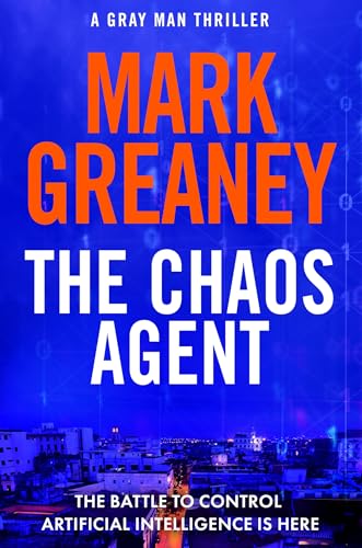 The Chaos Agent: The superb, action-packed new Gray Man thriller