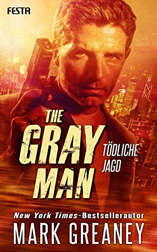 The Gray Man - Tödliche Jagd The Gray Man - Tödliche Jagd von Festa Verlag