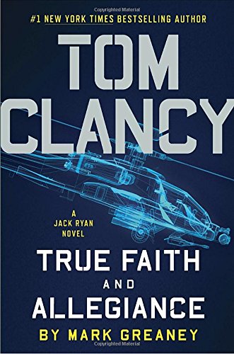 Tom Clancy True Faith and Allegiance: A Jack Ryan Novel