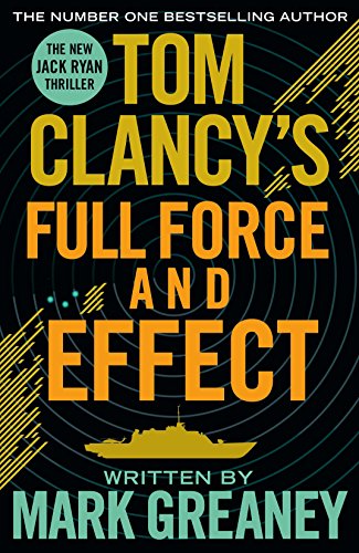 Tom Clancy's Full Force and Effect: The New Jack Ryan Thriller