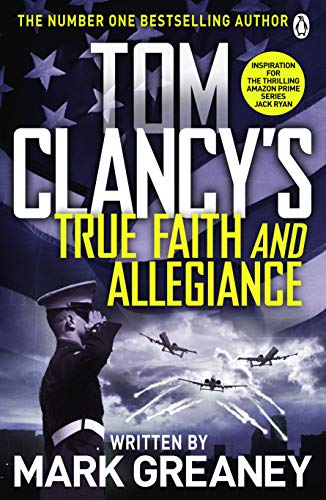Tom Clancy's True Faith and Allegiance: INSPIRATION FOR THE THRILLING AMAZON PRIME SERIES JACK RYAN von Penguin