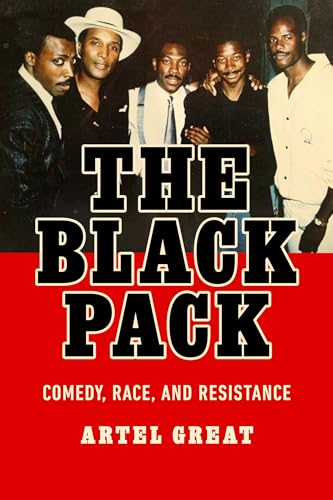 The Black Pack: Comedy, Race, and Resistance von Rutgers University Press