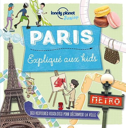 Paris expliqué aux kids von Lonely Planet