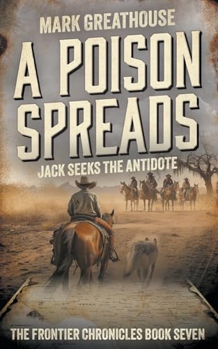 A Poison Spreads: Jack Seeks the Antidote (The Frontier Chronicles) von Wise Wolf Books