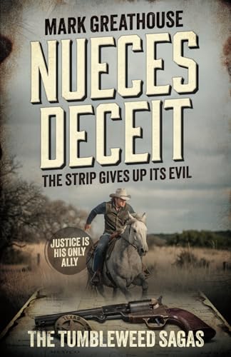 Nueces Deceit: The Strip Gives Up Its Evil (A Western Adventure Series) (The Tumbleweed Sagas, Band 3) von Wolfpack Publishing