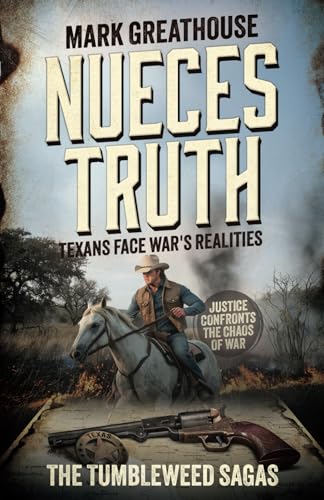 Nueces Truth: Texans Face War's Realities (A Western Adventure Series) (The Tumbleweed Sagas, Band 6) von Wolfpack Publishing