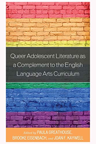 Queer Adolescent Literature as a Complement to the English Language Arts Curriculum