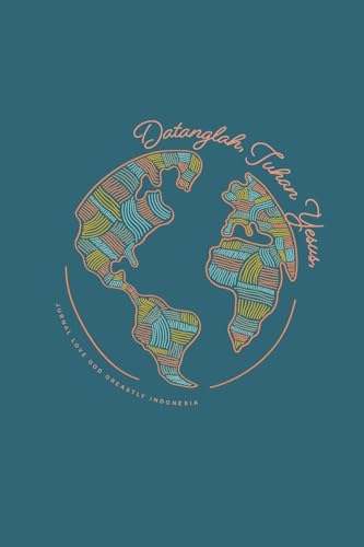 Datanglah, Tuhan Yesus, Datanglah: A Love God Greatly Indonesian Bible Study Journal von Blurb
