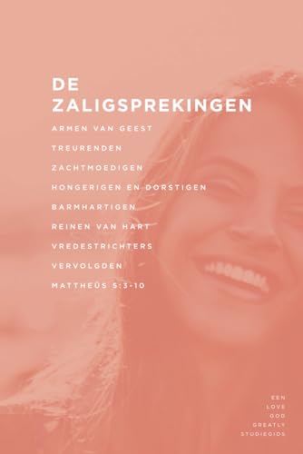 De Zaligsprekingen: Mattheüs 5:3-10: A Love God Greatly Dutch Bible Study Journal von Independently published