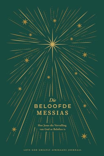 Die Beloofde Messias: Hoe Jesus die Vervulling van God se Beloftes is: A Love God Greatly Afrikaans Bible Study Journal Die Beloofde Messias: Hoe Jesus die Vervulling van God se Beloftes is: A Love God Greatly Afrikaans Bible Study Journal von Independently published